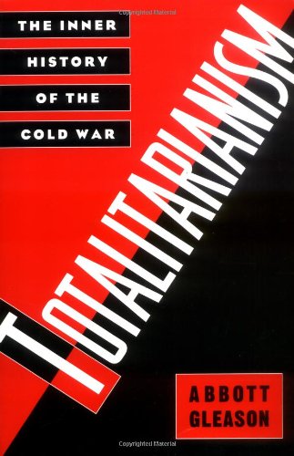 Totalitarianism The Inner History of the Cold War [Paperback]
