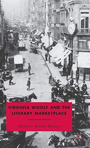 Virginia Woolf and the Literary Marketplace [Hardcover]