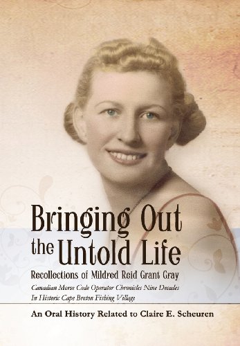 Bringing Out The Untold Life, Recollections Of Mildred Reid Grant Gray [Hardcover]
