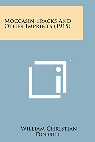 Moccasin Tracks and Other Imprints (1915) [Paperback]