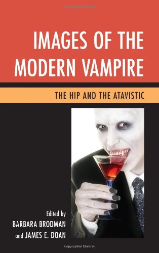 Images of the Modern Vampire The Hip and the Atavistic [Hardcover]