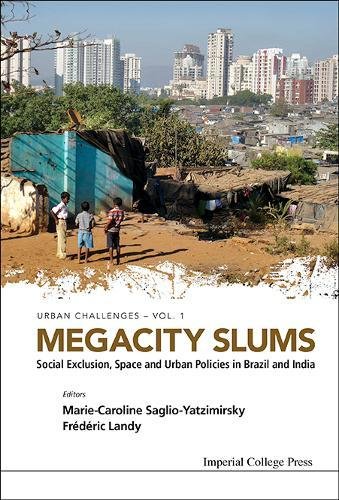 Megacity Slums Social Exclusion, Space and Urban Policies in Brazil and India [Hardcover]
