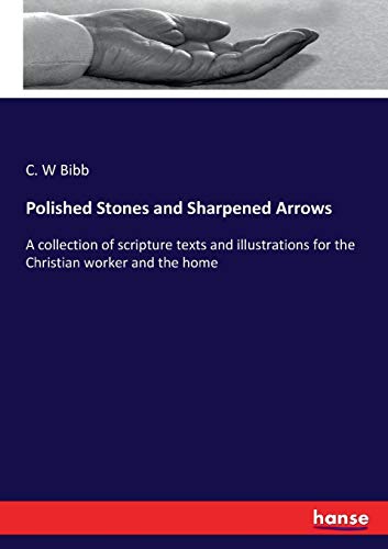 Polished Stones and Sharpened Arrows [Paperback]