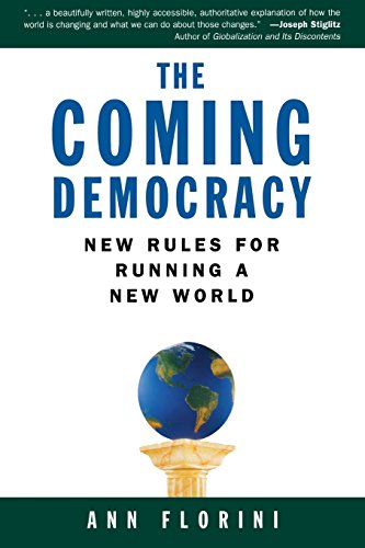 The Coming Democracy New Rules for Running a New World [Paperback]