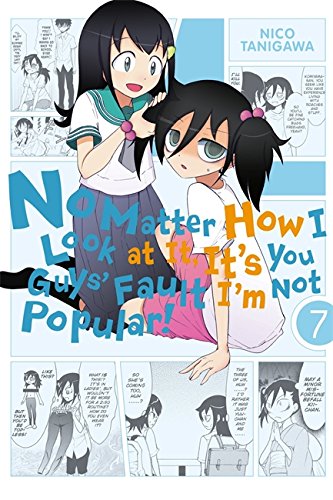 No Matter How I Look at It, It's You Guys' Fault I'm Not Popular!, Vol. 7 [Paperback]