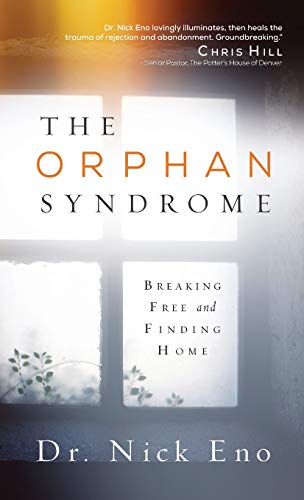 The Orphan Syndrome Breaking Free And Finding Home [Hardcover]