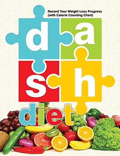Dash Diet Record Your Weight Loss Progress (with Calorie Counting Chart) [Paperback]