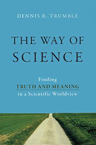 The Way of Science Finding Truth and Meaning in a Scientific Worldview [Paperback]