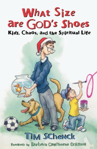 What Size Are God's Shoes Kids, Chaos, and the Spiritual Life [Paperback]