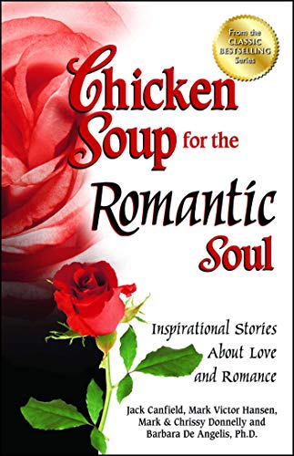 Chicken Soup for the Romantic Soul Inspirational Stories About Love and Romance [Paperback]