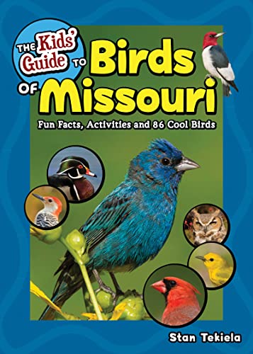 The Kids' Guide to Birds of Missouri Fun Facts, Activities and 86 Cool Birds [Paperback]