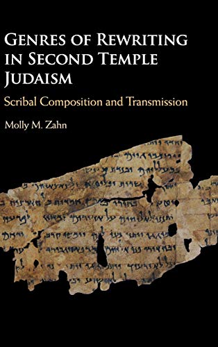 Genres of Rewriting in Second Temple Judaism Scribal Composition and Transmissi [Hardcover]