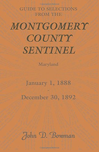 Guide to Selections from the Montgomery County Sentinel , Maryland  January 1,  [Paperback]