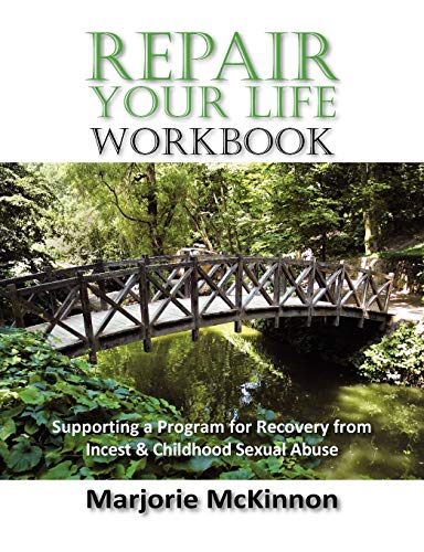 Repair Your Life Workbook Supporting A Program Of Recovery From Incest & Childh [Paperback]