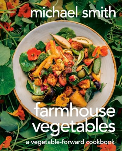 Farmhouse Vegetables A Vegetable-Forward Cookbook [Hardcover]