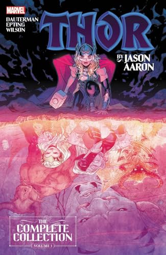 THOR BY JASON AARON THE COMPLETE COLLECTION VOL. 3 [Paperback]