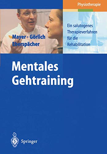 Mentales Gehtraining Ein salutogenes Therapieverfahren fr die Rehabilitation [Paperback]