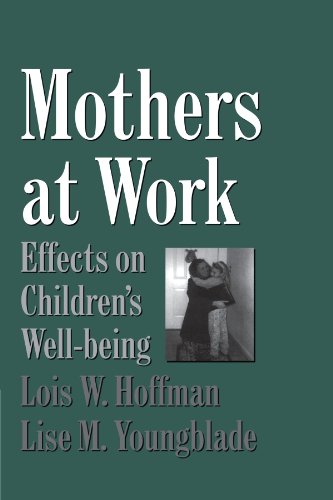 Mothers at Work Effects on Children's Well-Being [Paperback]
