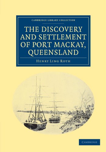 The Discovery and Settlement of Port Mackay, Queensland [Paperback]