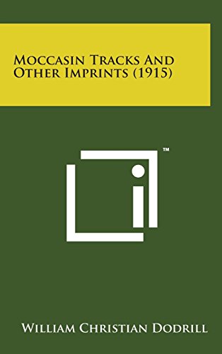 Moccasin Tracks and Other Imprints (1915) [Hardcover]