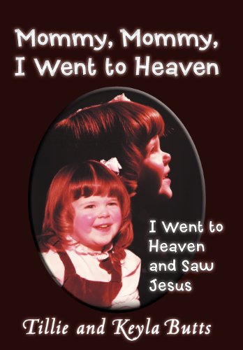 Mommy, Mommy, I Went To Heaven I Went To Heaven And Saw Jesus [Hardcover]