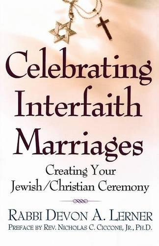 Celebrating Interfaith Marriages Creating Your Jewish/Christian Ceremony [Paperback]