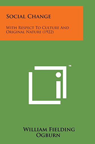 Social Change  With Respect to Culture and Original Nature (1922) [Paperback]