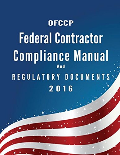 Ofccp Federal Contractor Compliance Manual And Regulatory Documents 2016. [Paperback]