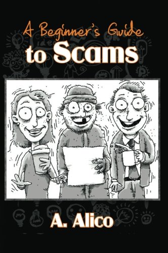 A Beginner's Guide To Scams [Paperback]