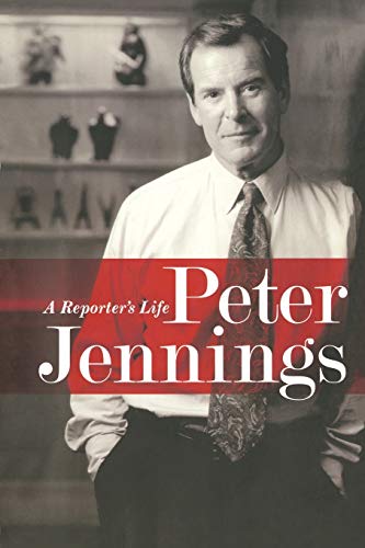 Peter Jennings A Reporter's Life [Paperback]