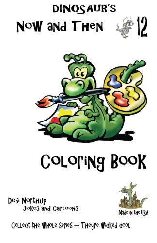 Dinosaur's Now and Then 12  Dino Coloring Book + Jokes [Paperback]