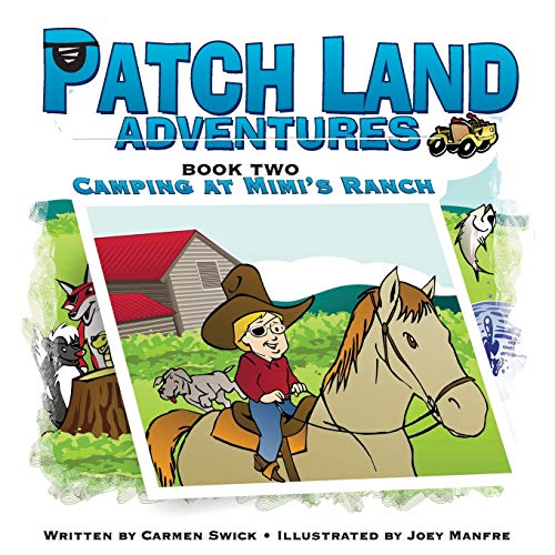 Patch Land Adventures Book Two  camping At Mimi's Ranch  [Paperback]