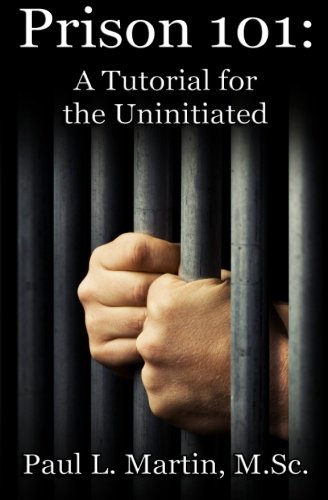 Prison 101 A Tutorial For The Uninitiated [Paperback]