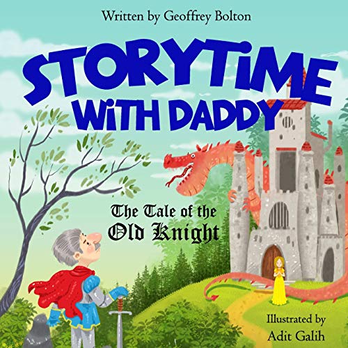 Storytime with Daddy  The Tale of the Old Knight [Paperback]