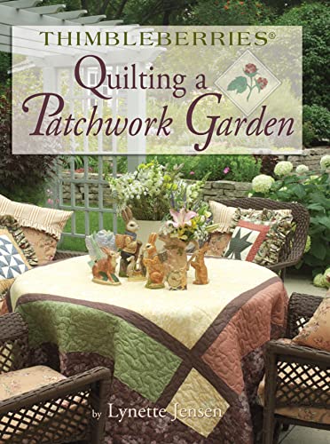 Thimbleberries Quilting a Patchwork Garden [Hardcover]