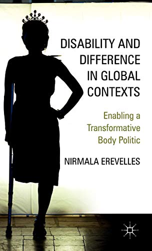 Disability and Difference in Global Contexts Enabling a Transformative Body Pol [Hardcover]