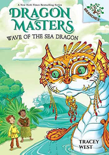 Wave of the Sea Dragon A Branches Book (Dragon Masters 19) [Hardcover]