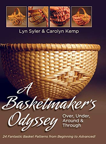 A Basketmaker's Odyssey Over, Under, Around & Through 24 Great Basket Patterns [Hardcover]
