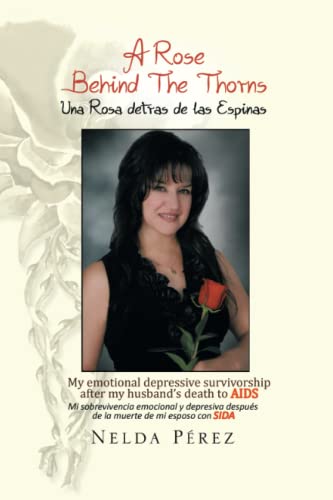 A Rose Behind The Thorns My Emotional Depressive Survivorship After My Husband' [Paperback]