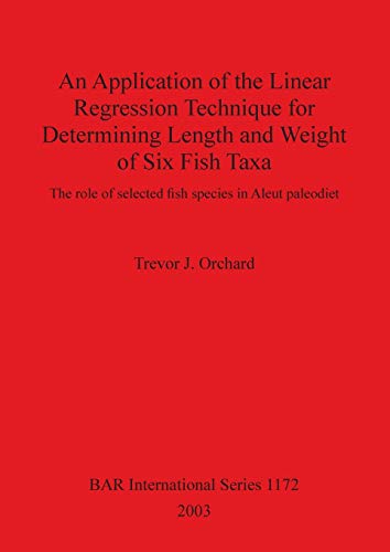An Application of the Linear Regression Technique for Determining Length and Wei [Paperback]