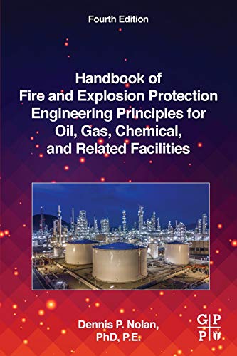 Handbook of Fire and Explosion Protection Engineering Principles for Oil, Gas, C [Paperback]
