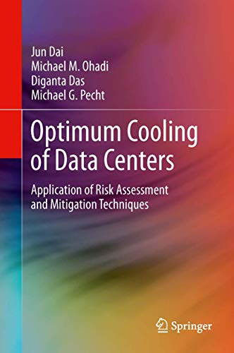 Optimum Cooling of Data Centers Application of Risk Assessment and Mitigation T [Hardcover]