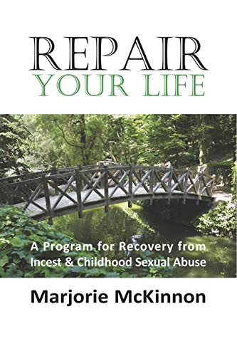 Repair Your Life A Program For Recovery From Incest & Childhood Sexual Abuse (n [Paperback]