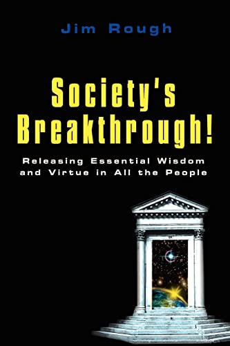 Society's Breakthrough Releasing Essential Wisdom And Virtue In All The People [Paperback]