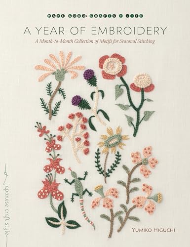 A Year of Embroidery A Month-to-Month Collection of Motifs for Seasonal Stitchi [Paperback]
