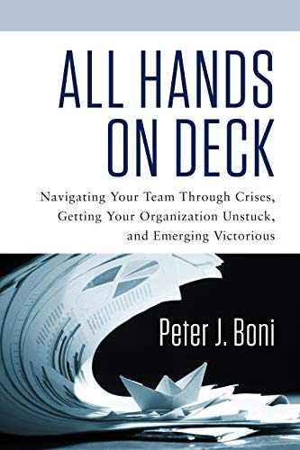 All Hands On Deck Navigating Your Team Through Crises, Getting Your Organizatio [Paperback]