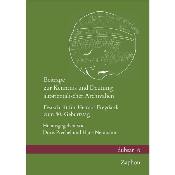 Beitrage zur Kenntnis und Deutung altorientalischer Archivalien Festschrift fur [Hardcover]
