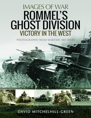 Rommel's Ghost Division Victory in the West Rare Photographs from Wartime Arch [Paperback]