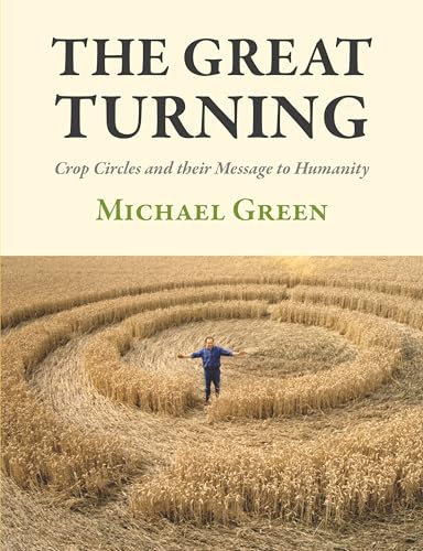 The Great Turning Crop Circles and their Message to Humanity [Paperback]