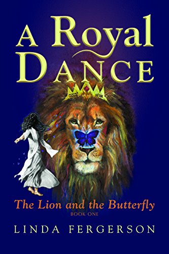 A Royal Dance The Lion and the Butterfly [Paperback]